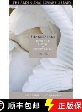 【3-4周达】Shakespeare: Upstart Crow to Sweet Swan: 1592-1623 [9781408130148]