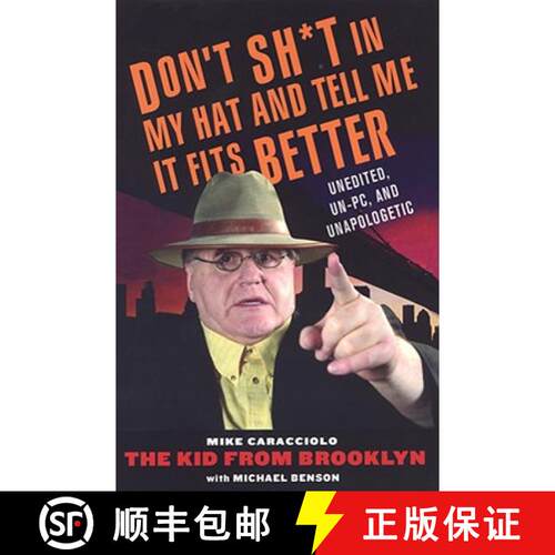 【3-4周达】Don't Sh*t in My Hat and Tell Me it Fits Better: Unedited, Un-PC, and Unapologetic [9780806528670]