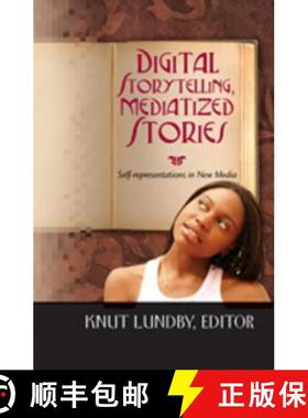 预订 Digital Storytelling, Mediatized Stories : Self-representations in New Media [9781433102745]