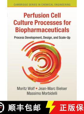 【3-4周达】Perfusion Cell Culture Processes for Biopharmaceuticals: Process Development, Design, and ... [9781108480031]