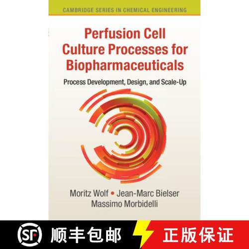 【3-4周达】Perfusion Cell Culture Processes for Biopharmaceuticals: Process Development, Design, and ... [9781108480031]
