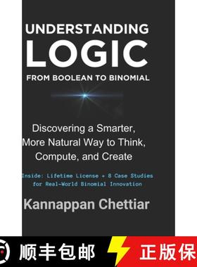 【3-4周达】Understanding Logic from Boolean to Binomial: Discovering a Smarter more Natural Way to Th... [9781737838449]