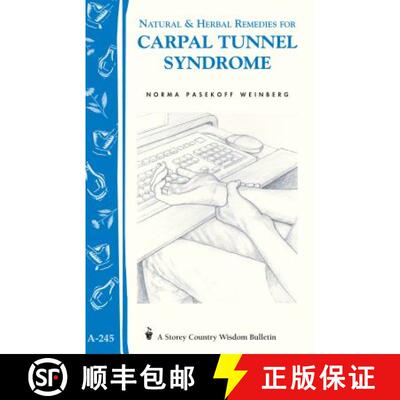 【3-4周达】Natural & Herbal Remedies for Carpal Tunnel Syndrome: Storey Country Wisdom Bulletin A-245 [9781580173049]