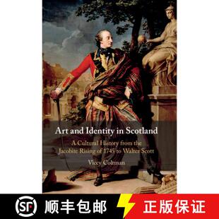 【3-4周达】Art and Identity in Scotland : A Cultural History from the Jacobite Rising of 1745 to Walt... [9781108405584]