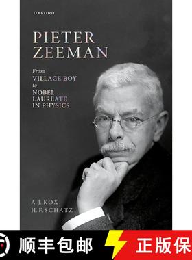 【3-4周达】Pieter Zeeman: From Village Boy to Nobel Laureate in Physics [9780198887454]