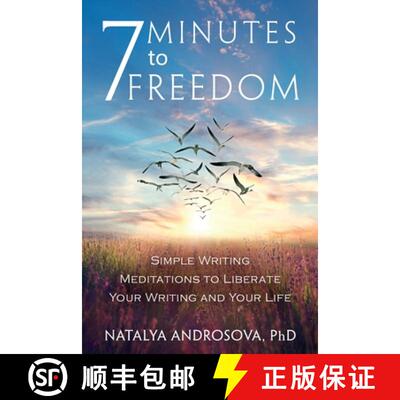 【3-4周达】7 Minutes to Freedom: Simple Writing Meditations to Liberate Your Writing and Your Life [9781777453718]