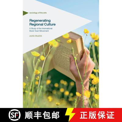 【3-4周达】Regenerating Regional Culture : A Study of the International Book Town Movement [9783319879321]