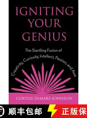 预订 Igniting Your Genius : The Startling Fusion of Creativity, Curiosity, Intellect, Passion, and Awe [9780810841819]