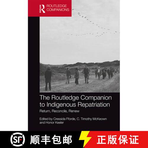 【3-4周达】精装 The Routledge Companion to Indigenous Repatriation: Return, Reconcile, Renew [9781138303584]