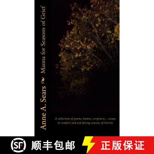 【3-4周达】Manna for Seasons of Grief: A collection of poems, hymns, scriptures, essays to comfort an... [9780989895729]