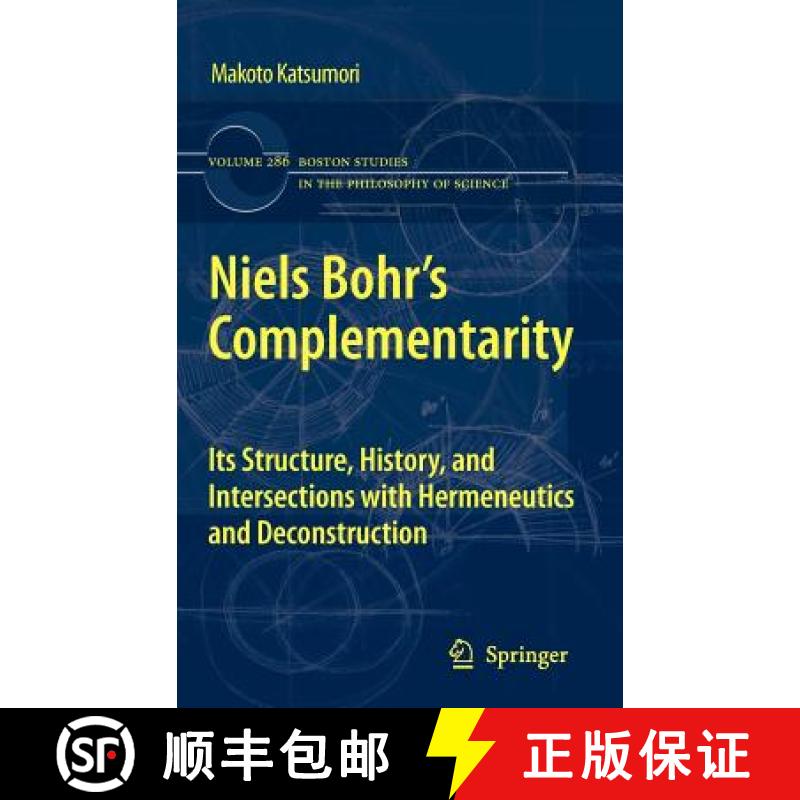 【3-4周达】Niels Bohr's Complementarity : Its Structure, History, and Intersections with Hermeneutics... [9789400717473]