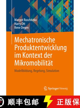 【3-4周达】精装 Mechatronische Produktentwicklung im Kontext der Mikromobilität: Modellbildung, Rege... [9783662646229]