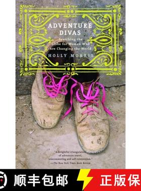 预订 Adventure Divas: Searching the Globe for Women Who Are Changing the World [9780375760631]