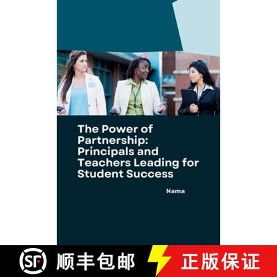 【3-4周达】The Power of Partnership: Principals and Teachers Leading for Student Success [9783384258748]