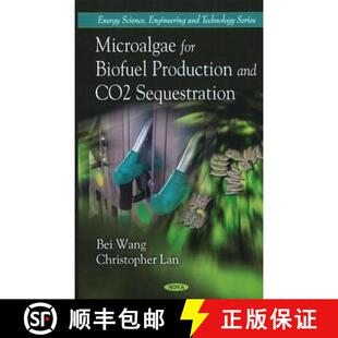 【3-4周达】精装 Microalgae for Biofuel Production and Co2 Sequestration [9781616681517]
