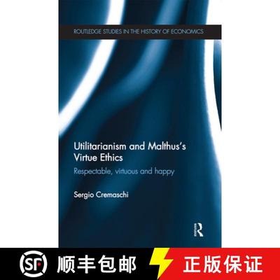【3-4周达】Utilitarianism and Malthus' Virtue Ethics: Respectable, Virtuous and Happy [9780367669492]