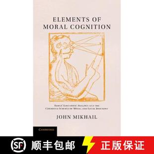 【3-4周达】Elements of Moral Cognition: Rawls' Linguistic Analogy and the Cognitive Science of Moral ... [9781107680371]
