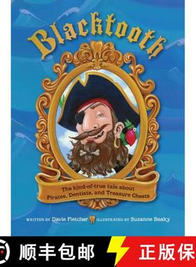 【3-4周达】Blacktooth: The Kind-of-True Tale about Pirates, Dentists, and Treasure Chests [9781948365079]