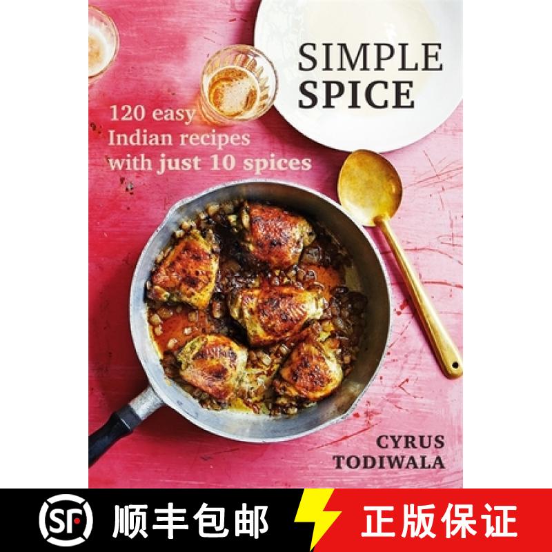 【3-4周达】Simple Spice: 120 easy Indian recipes with just 10 spices [9781784724818]