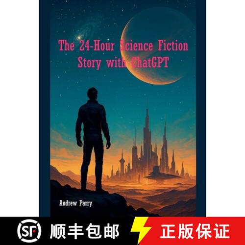 【3-4周达】The 24-Hour Science Fiction Story with ChatGPT [9798227982384]