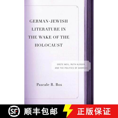 【3-4周达】精装 German-Jewish Literature in the Wake of the Holocaust: Grete Weil, Ruth Kluger, and t... [9781403966575]