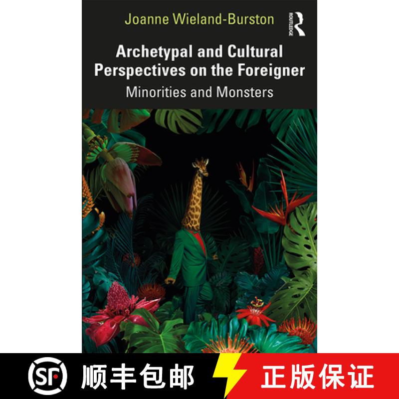 【3-4周达】Archetypal and Cultural Perspectives on the Foreigner : Minorities and Monsters [9781138345805]