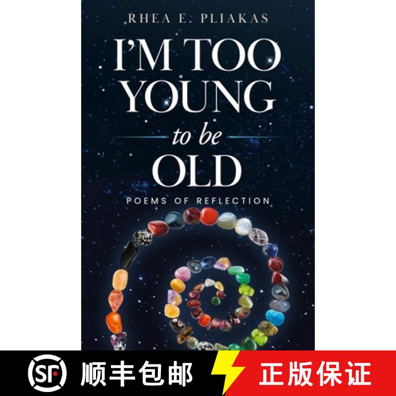 【2-3周达】I'm Too Young to be Old: Poems of Reflection [9781949813418]