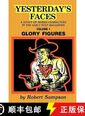 预订 Yesterday's Faces: A Study of Series Characters in the Early Pulp Magazines [9780879722180]