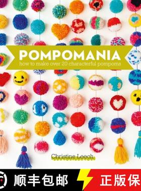 【3-4周达】Pompomania: How to Make Over 20 Cute and Characterful Pompoms [9781446314357]