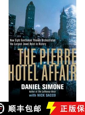 【3-4周达】The Pierre Hotel Affair: How Eight Gentleman Thieves Orchestrated the Largest Jewel Heist ... [9781681774022]