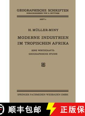 【3-4周达】Moderne Industrien im Tropischen Afrika : Eine Wirtschaftsgeographische Studie [9783663152989]