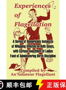 【3-4周达】Experiences of Flagellation: A Series of Remarkable Instances of Whipping Inflicted on Bot... [9781410103833]