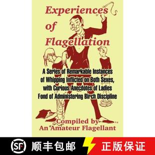 【3-4周达】Experiences of Flagellation: A Series of Remarkable Instances of Whipping Inflicted on Bot... [9781410103833]