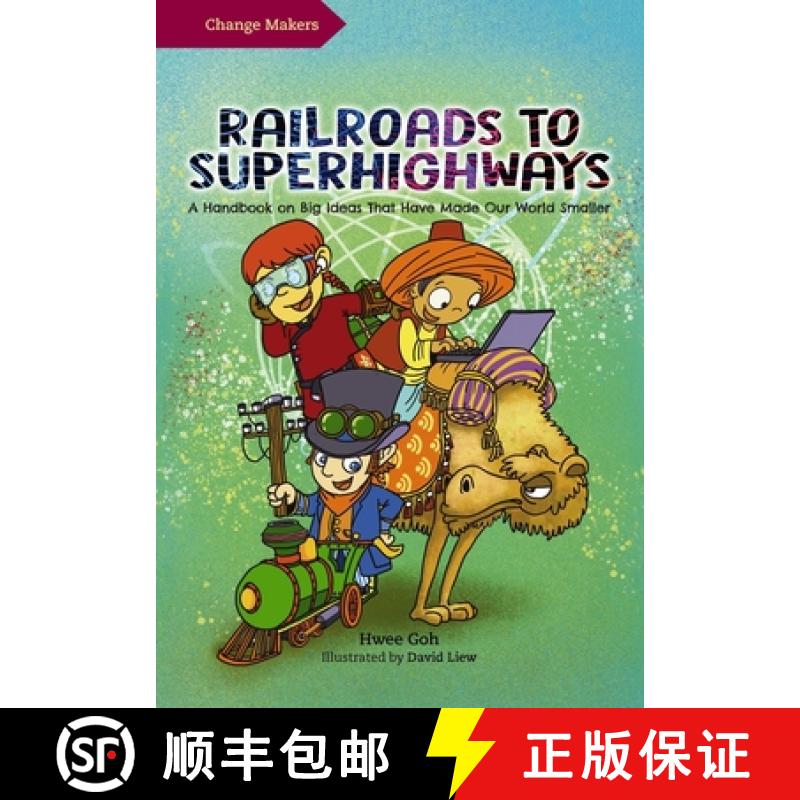 【3-4周达】Change Makers: Railroads to Superhighways: A Handbook on Big Ideas That Have Made Our Worl... [9789815066005]