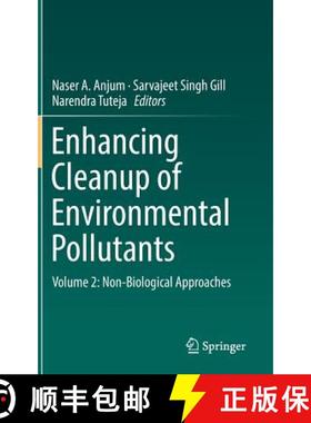 【3-4周达】Enhancing Cleanup of Environmental Pollutants : Volume 2: Non-Biological Approaches [9783319554228]
