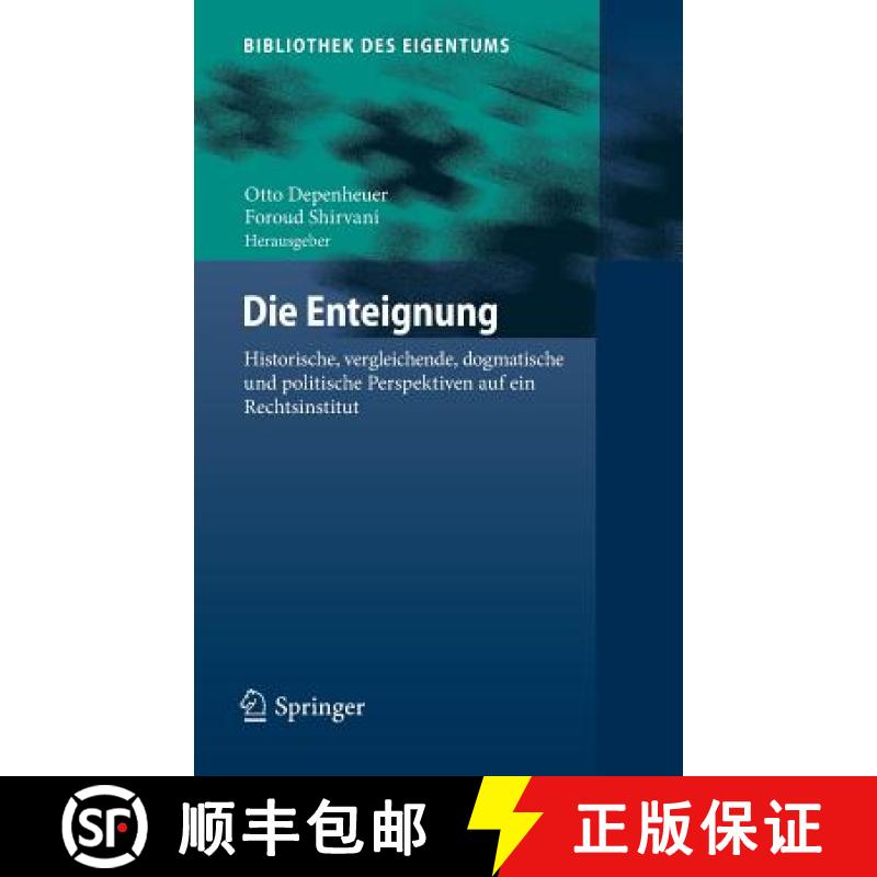 【2-3周达】Die Enteignung : Historische, vergleichende, dogmatische und politische Perspektiven auf e... [9783662546895]
