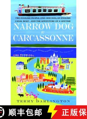 预订 Narrow Dog to Carcassonne: Two Foolish People, One Odd Dog, an English Canal Boat...and the Adve... [9780385342087]