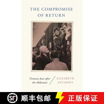 预订 The Compromise of Return: Viennese Jews After the Holocaust [9780814348383]