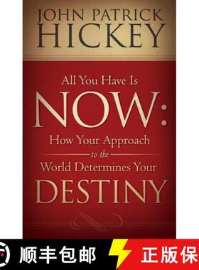 【3-4周达】All You Have Is Now: How Your Approach to the World Determines Your Destiny [9781936354351]