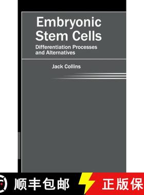 【3-4周达】Embryonic Stem Cells: Differentiation Processes and Alternatives: Differentiation Processe... [9781632421234]