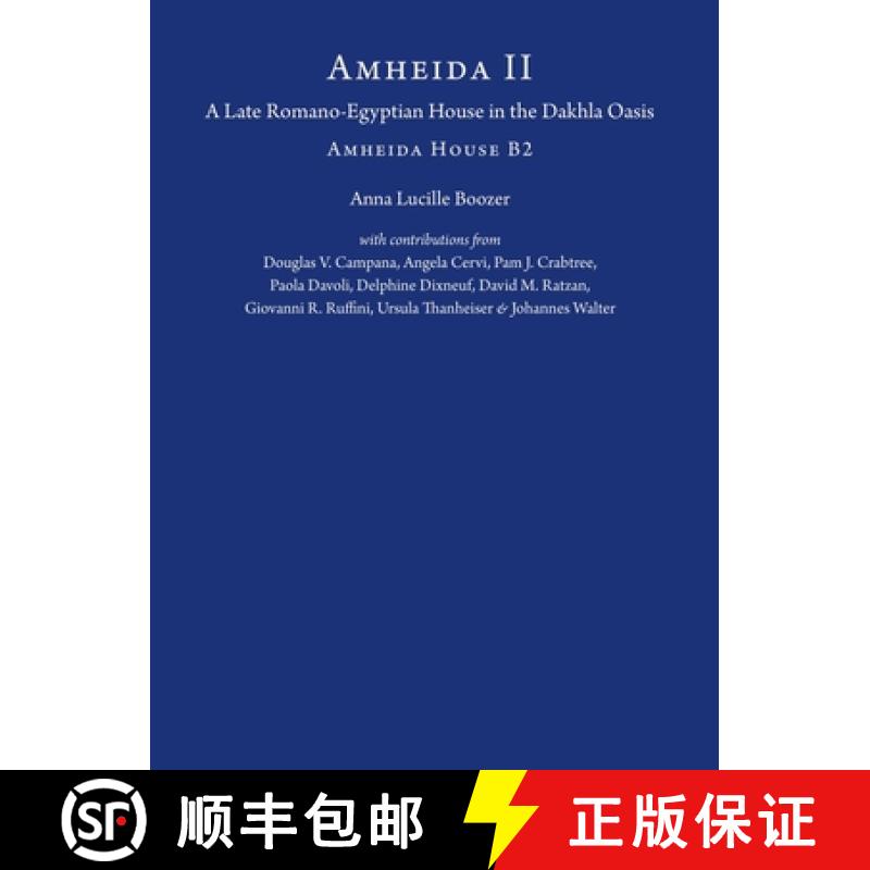 【3-4周达】Amheida II: A Late Romano-Egyptian House in the Dakhla Oasis: Amheida House B2 [9781479880348]
