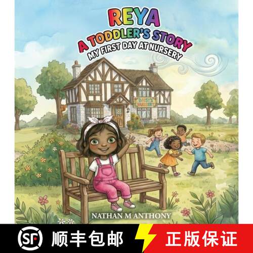 【3-4周达】Reya A Toddler's Story: A Heart Warming Picture Book for Ages 1-4 About Starting Something... [9781919510514]
