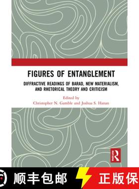 【3-4周达】Figures of Entanglement: Diffractive Readings of Barad, New Materialism, and Rhetorical Th... [9780367903794]