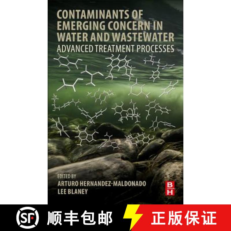 【3-4周达】Contaminants of Emerging Concern in Water and Wastewater: Advanced Treatment Processes [9780128135617]
