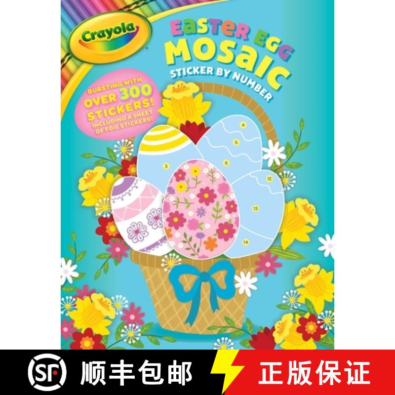 【4周达】Crayola: Crayola Easter Egg Mosaic Sticker by Number (a Crayola Easter Spring Sticker Activi... [9781499810004]