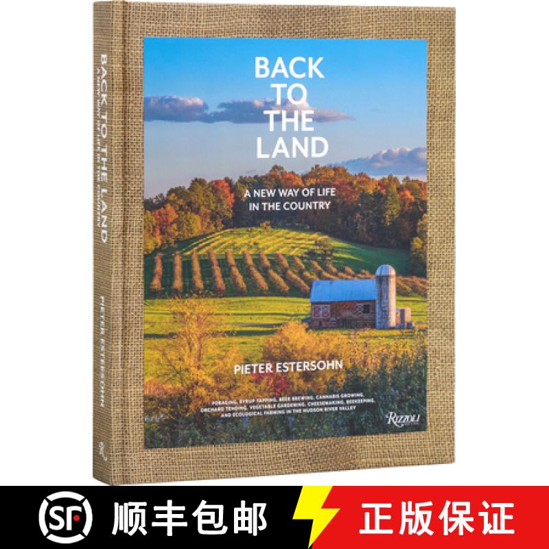 【3-4周达】Back to The Land: A New Way of Life in the Country: Foraging, Cheesemaking, Beekeeping, Sy... [9780847899937]