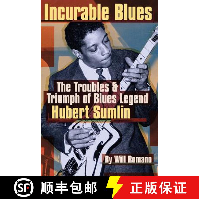 【3-4周达】Incurable Blues : The Troubles & Triumph of Blues Legend Hubert Sumlin [9780879308339]