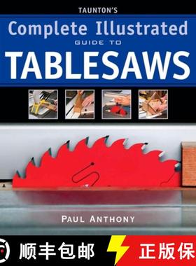 【3-4周达】Taunton's Complete Illustrated Guide to Tablesaws [9781600850110]