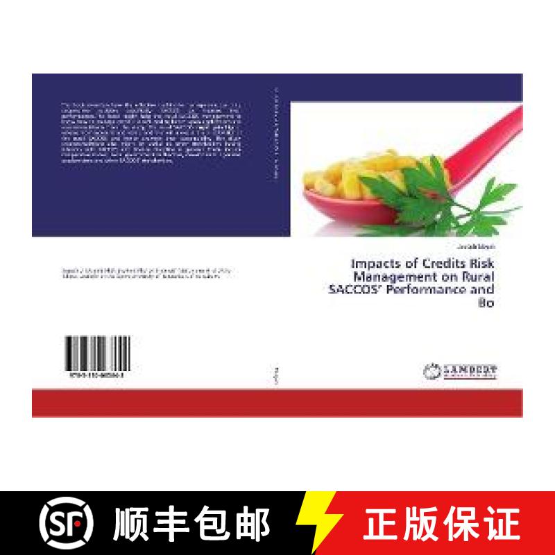 预订 Impacts of Credits Risk Management on Rural SACCOS’ Performance and Bo [9783330063648]