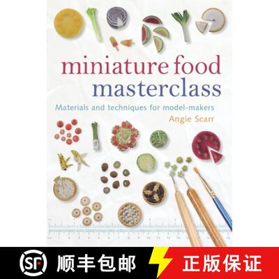 【3-4周达】Miniature Food Masterclass – Materials and Techniques for Model–Makers [9781861085252]